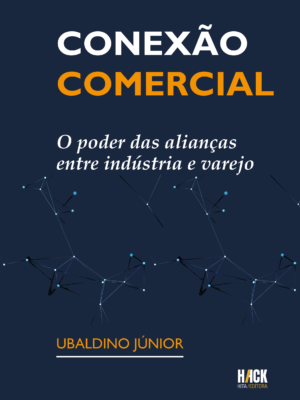 Conexão comercial: o poder das alianças entre indústria e varejo