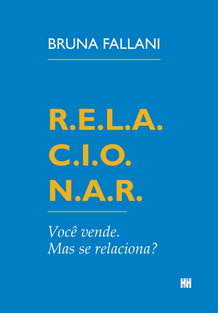 R.E.L.A.C.I.O.N.A.R. Você vende. Mas se relaciona?
